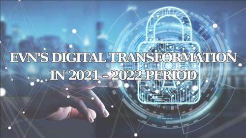 Impressions of EVN's digital transformation in 2021 – 2022 period
