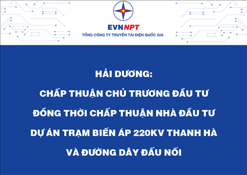 Hải Dương chấp thuận chủ trương đầu tư đồng thời chấp thuận nhà đầu tư Dự án Trạm biến áp 220kV Thanh Hà và đường dây đấu nối