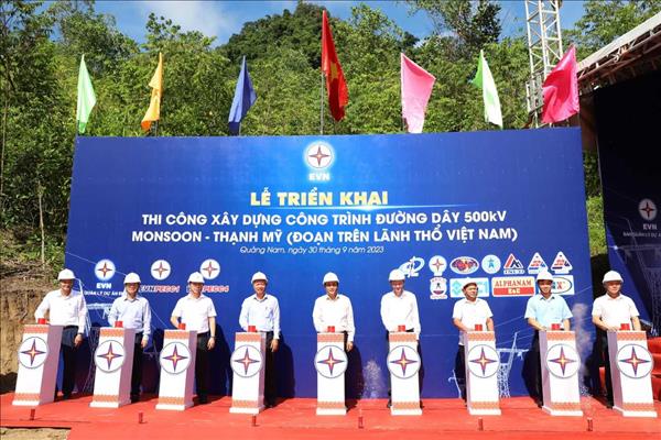 EVN tổ chức phát động thi công xây dựng công trình đường dây 500kV Monsoon- Thạnh Mỹ (Đoạn trên lãnh thổ Việt Nam)